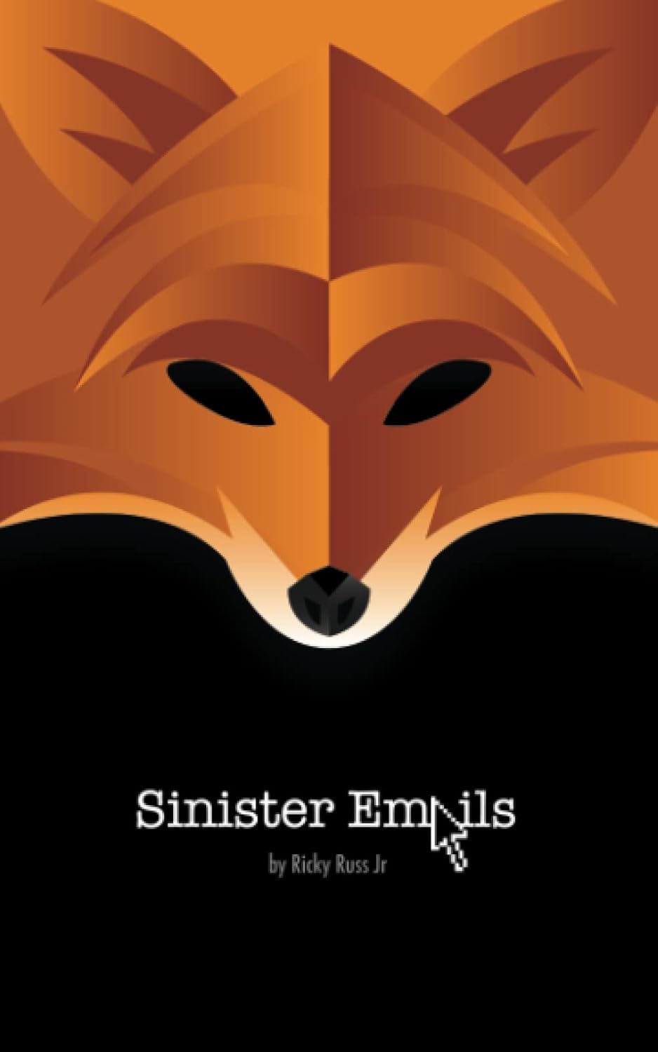 Sinister Emails: Thirty-Two Tactics for Tormenting poster