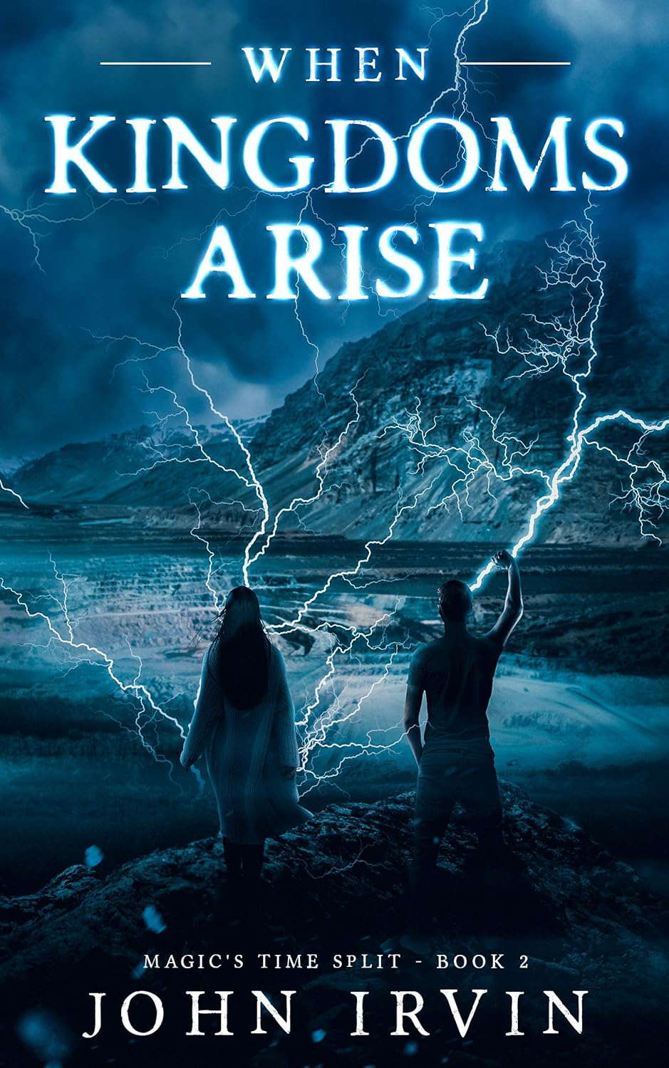 Magic's Time Split, Book 2: When Kingdoms Arise poster