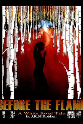 Before The Flame: A White Road Tale poster