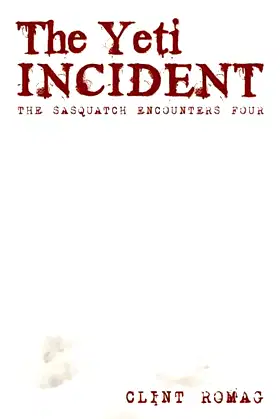 The Yeti Incident: The Sasquatch Encounters Four poster