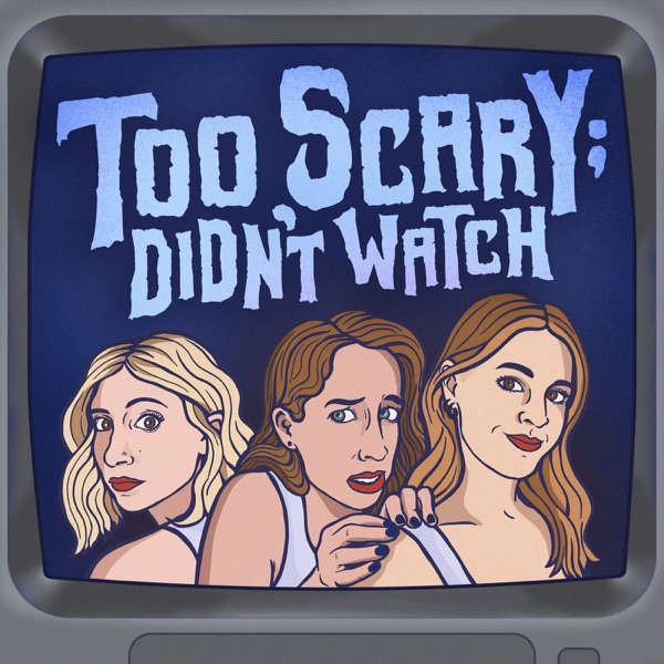 Too Scary; Didn't Watch poster