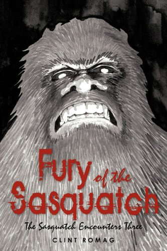 Fury of the Sasquatch: The Sasquatch Encounters Three poster