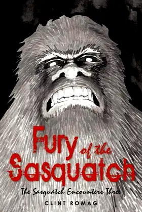 Fury of the Sasquatch: The Sasquatch Encounters Three poster