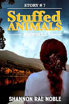 Story #7: Stuffed Animals: A Novella poster