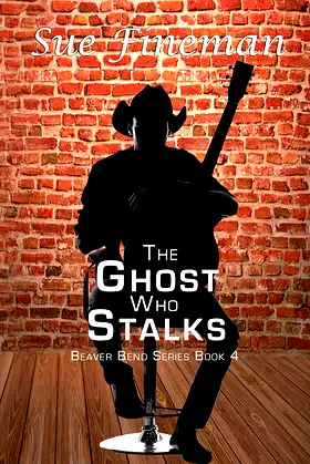 The Ghost Who Stalks (Beaver Bend Book 4) poster