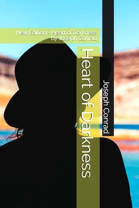 Heart of Darkness: New Edition - Heart of Darkness by Joseph Conrad poster