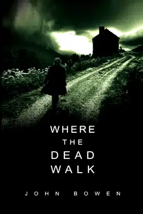 Where the Dead Walk: A Supernatural Thriller poster