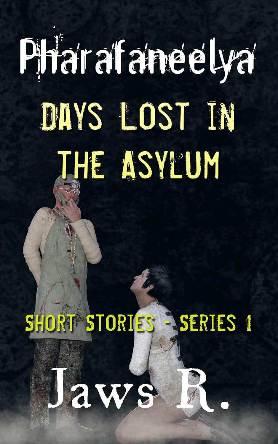 Pharafaneelya- Days Lost In The Asylum- Short Stories-Series I poster