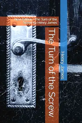 The Turn of the Screw: New Edition : The Turn of the Screw by Henry James poster
