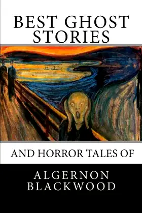 Best Ghost Stories and Horror Tales of Algernon Blackwood poster