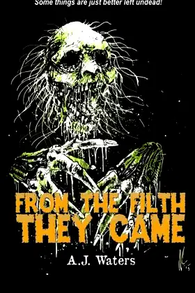 From the Filth They Came poster