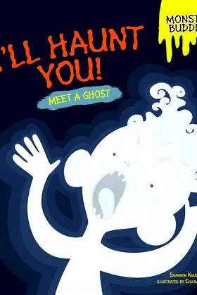I'll Haunt You!: Meet a Ghost (Monster Buddies) poster