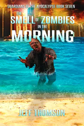 The Smell of Zombies in the Morning (Guardians of the Apocalypse) poster