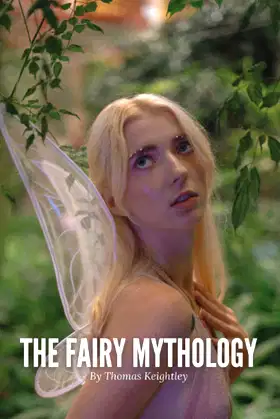 The Fairy Mythology (Annotated): Thomas Keightley Epic Fantasy (Annotated) poster