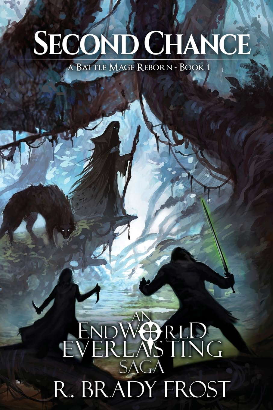 Second Chance - A Battlemage Reborn (Book 1): An EndWorld Everlasting Saga poster