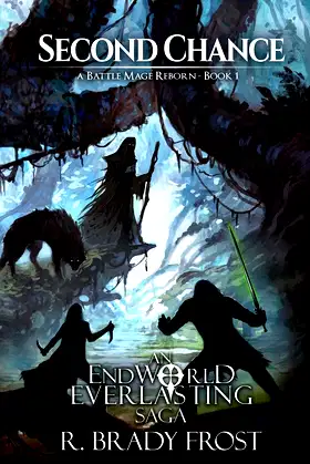 Second Chance - A Battlemage Reborn (Book 1): An EndWorld Everlasting Saga poster