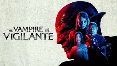 The Vampire And The Vigilante | Official Trailer | Horror Brains poster