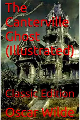 The Canterville Ghost (Illustrated): Classic Edition poster