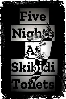 Five Nights At Skibidi Toilets poster