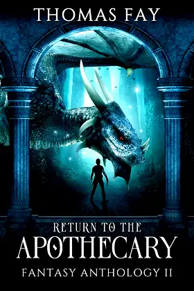 Return to the Apothecary: Fantasy Anthology II poster