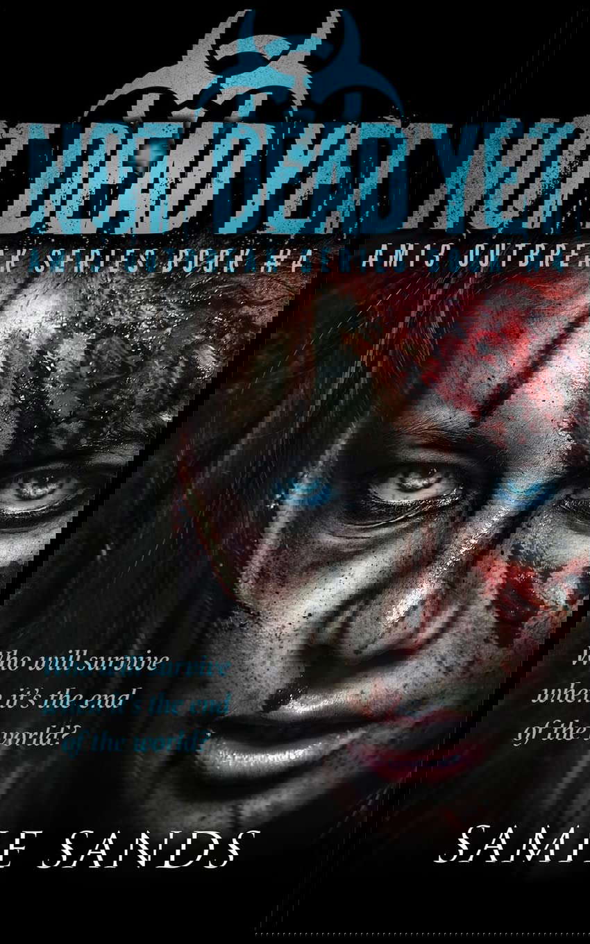 Not Dead Yet (AM13 Outbreak Series) (Volume 4) poster