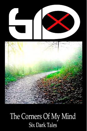 The Corners Of My Mind: Six Dark Tales poster