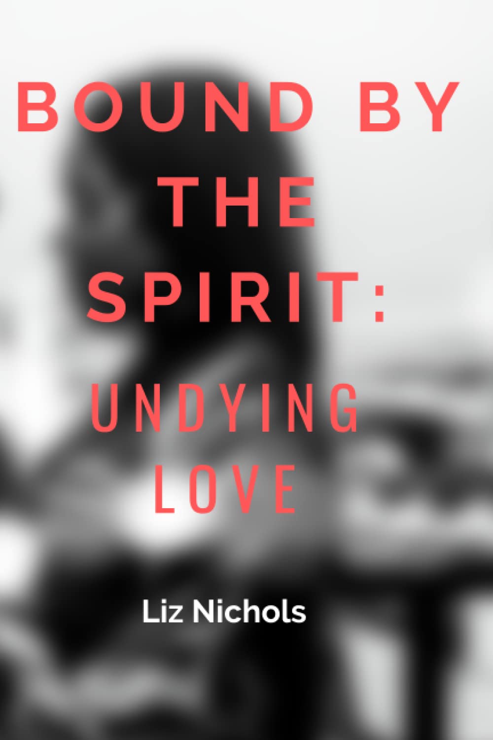 Undying Love: Bound by the Spirit poster