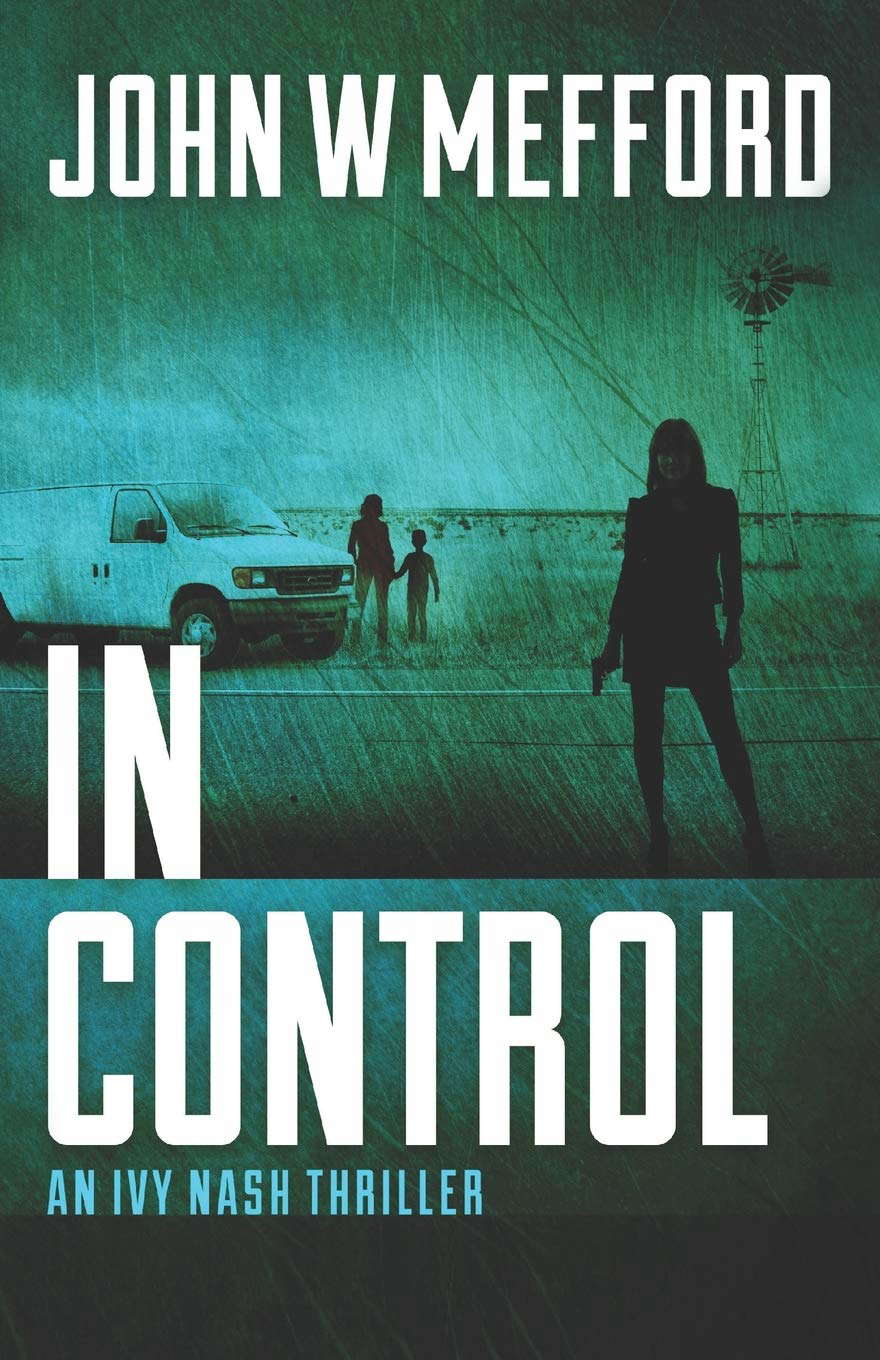 IN CONTROL (An Ivy Nash Thriller) poster