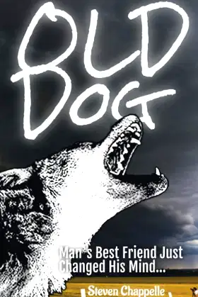 Old Dog: Man's Best Friend Just Changed His Mind poster