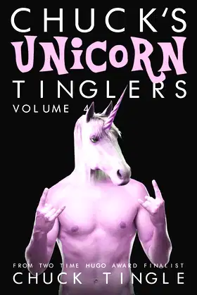 Chuck's Unicorn Tinglers: Volume 4 poster