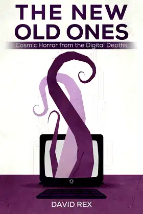 The New Old Ones: Cosmic Horror from the Digital Depths poster
