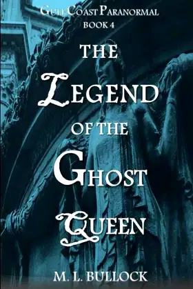 The Legend of the Ghost Queen (Gulf Coast Paranormal) poster