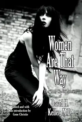 Women Are That Way: The "Amy Worth" Stories of David H. Keller, MD poster