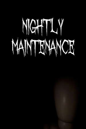 Nightly Maintenance poster