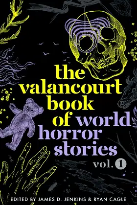 The Valancourt Book of World Horror Stories, volume 1 poster
