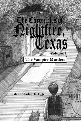 The Chronicles of Nightfire, Texas, Volume I: The Vampire Murders poster