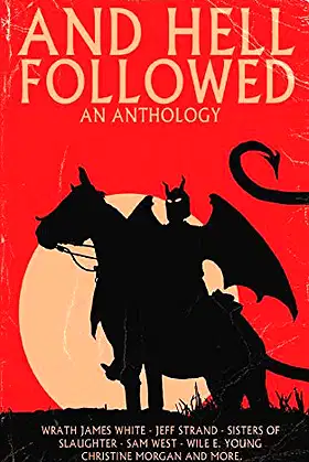 AND HELL FOLLOWED: An Anthology poster