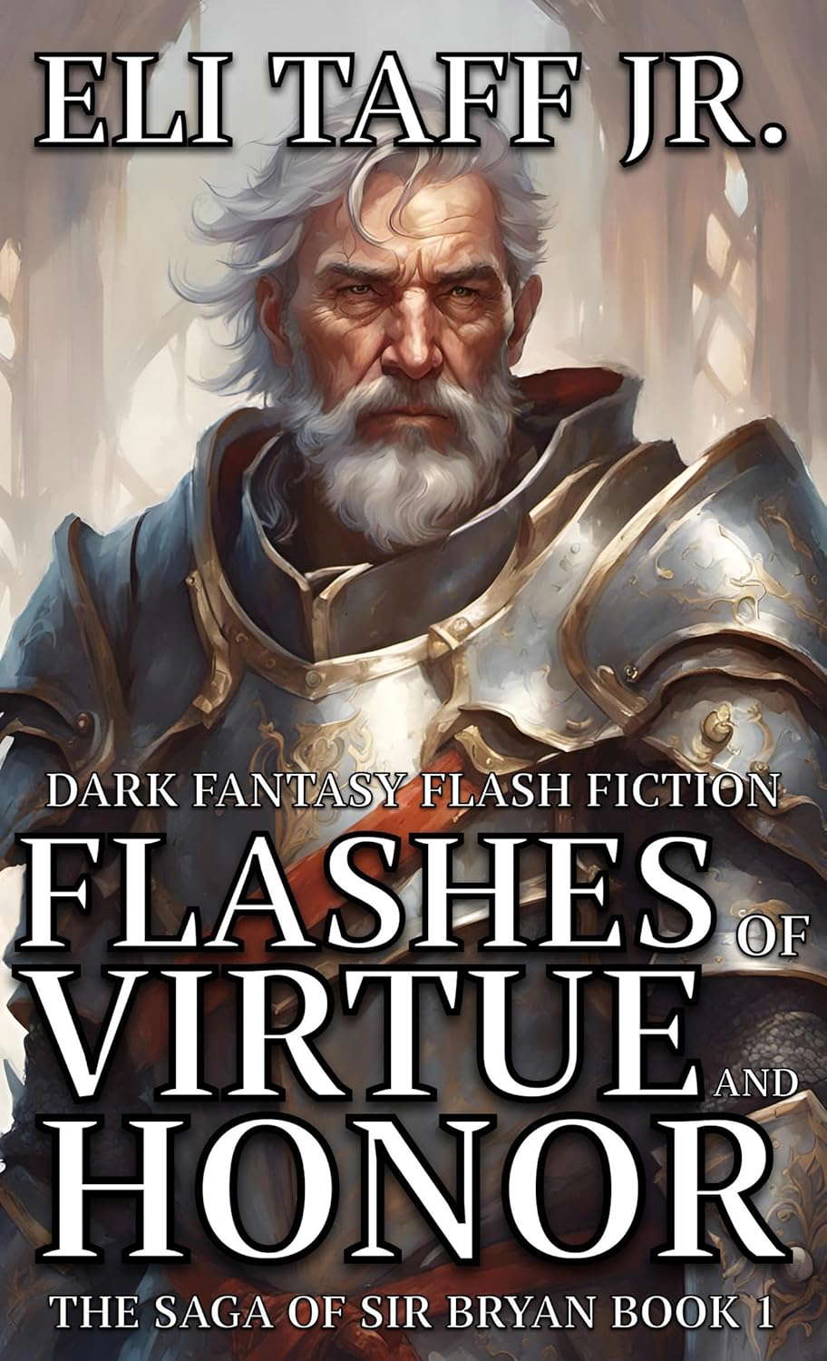 Flashes of Virtue and Honor (The Saga of Sir Bryan Book 1) poster