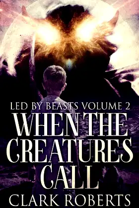 When The Creatures Call (Led by Beasts) poster