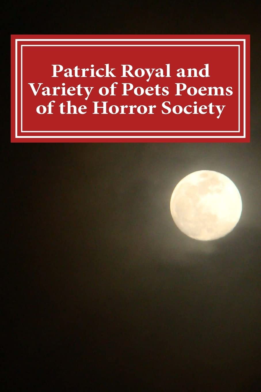 Patrick Royal and Variety of Poets Poems of the Horror Society poster