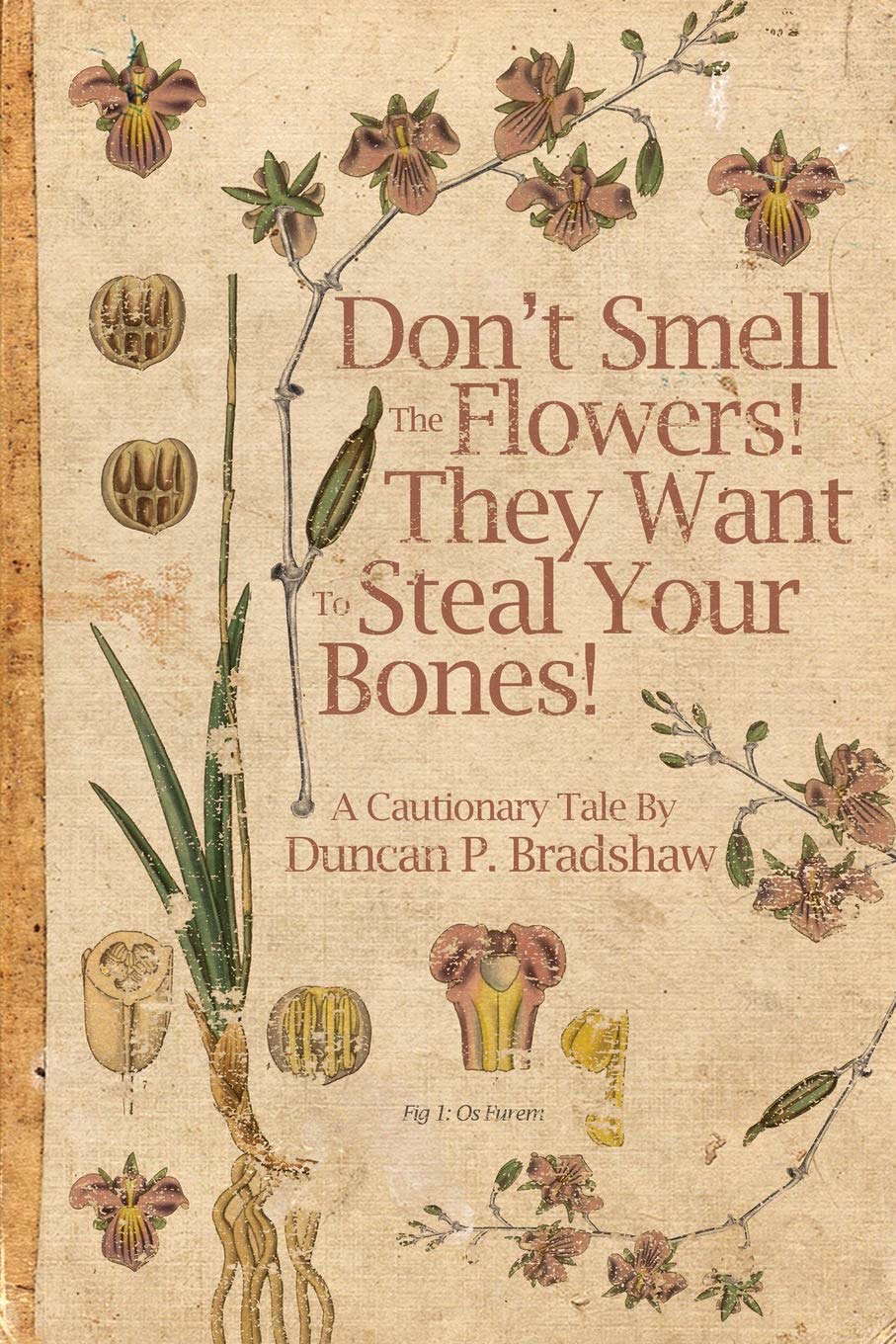 Don't Smell The Flowers! They Want To Steal Your Bones! poster