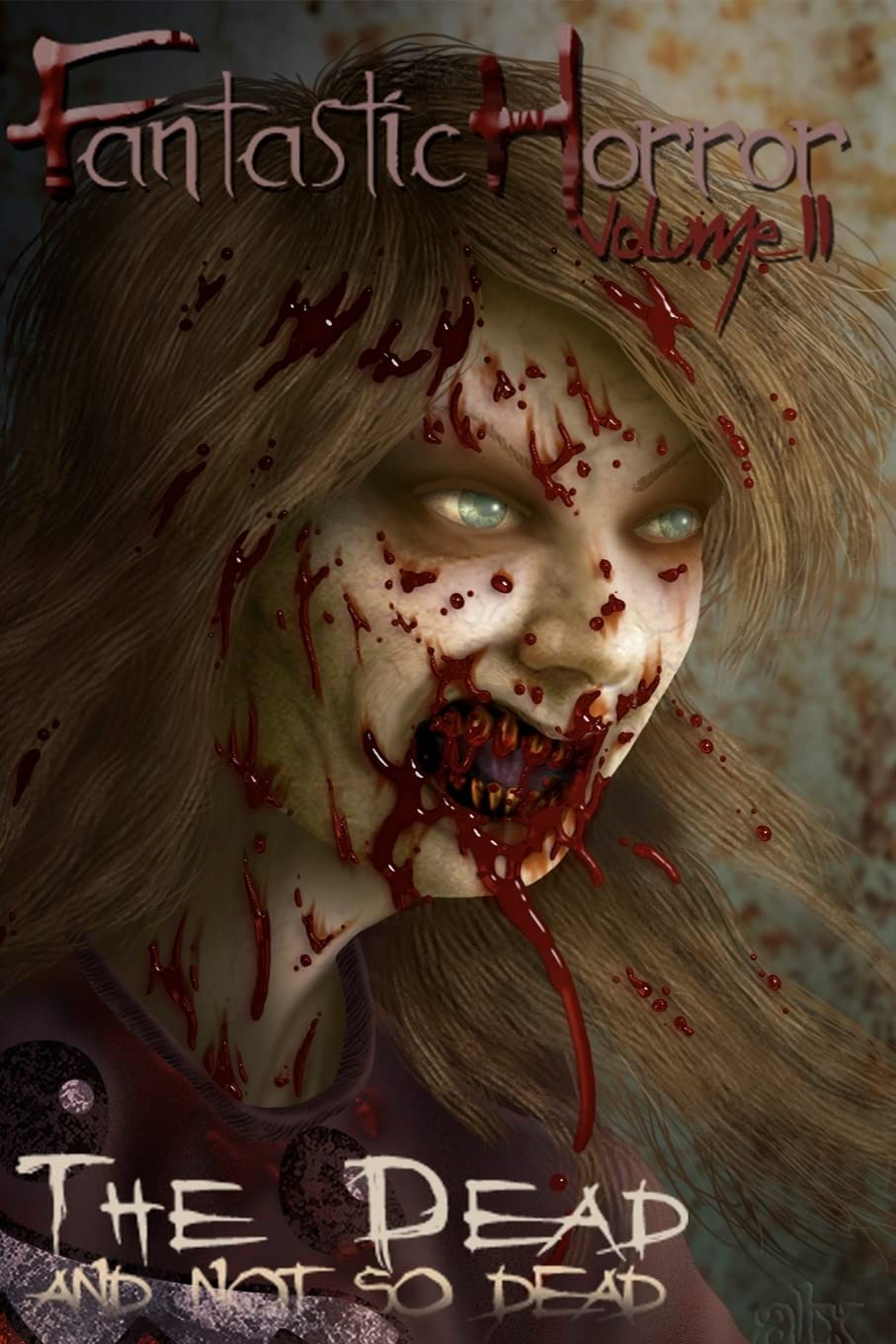 The Dead and the Not So Dead: Fantastic Horror poster