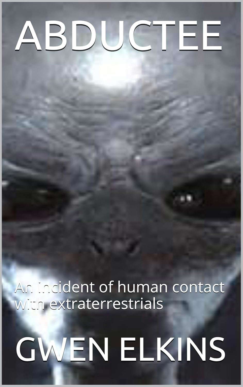 ABDUCTEE: An incident of human contact with extraterrestrials poster