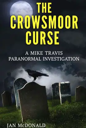 The Crowsmoor Curse (Mike Travis Paranormal Mysteries) poster