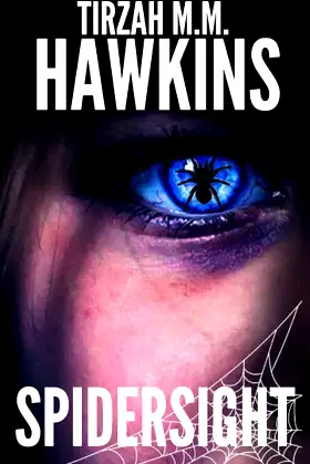 Spidersight: A Horror Novel (Tirzah M.M. Hawkins Horror/Thriller Stories) poster