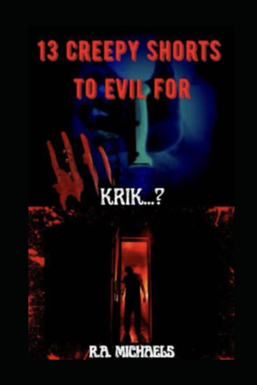 13 Creepy Shorts To Evil For...: Krik - Krak Tim Tim Bwa Sek poster