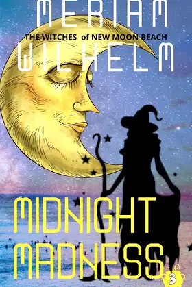 Midnight Madness (The Witches Of New Moon Beach Book 3) poster