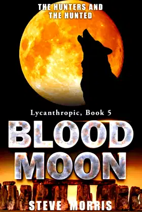 Blood Moon: The Hunters and the Hunted (Lycanthropic) poster