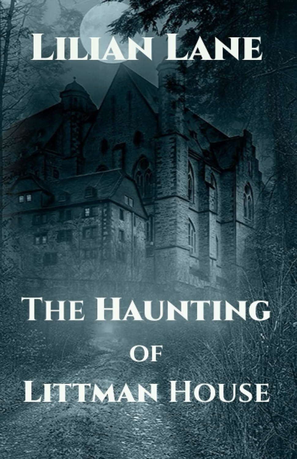 The Haunting of Littman House: A Paranormal Ghost Story poster