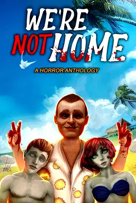 We're Not Home: A Horror Anthology (A Shade of Grimm Book 1) poster